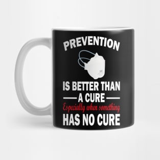 prevention is better than a cure Mug